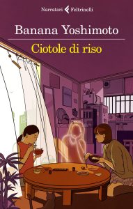 Banana Yoshimoto – Ciotole di riso (2023)