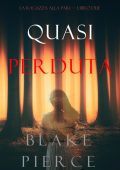 Blake Pierce - La ragazza alla pari Libro 2. Quasi perduta (2020)