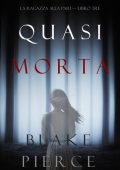 Blake Pierce - La ragazza alla pari Libro 3. Quasi morta (2020)