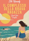 Elle Kennedy - Il complesso della brava ragazza. Good girl complex (2023)
