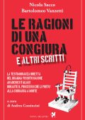 Nicola Sacco, Bartolomeo Vanzetti - Le ragioni di una congiura e altri scritti (2023)