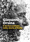 Giovanni Orsina - Il berlusconismo nella storia d'Italia (2023)