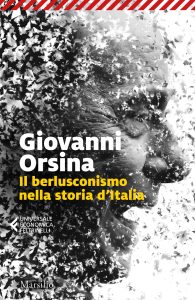 Giovanni Orsina – Il berlusconismo nella storia d’Italia (2023)