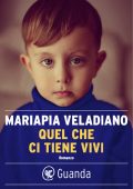 Mariapia Veladiano - Quel che ci tiene vivi (2023)