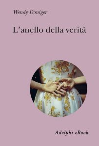 Wendy Doniger – L’anello della verità (2019)