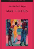 Isaac Bashevis Singer - Max e Flora (2023)
