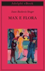 Isaac Bashevis Singer – Max e Flora (2023)