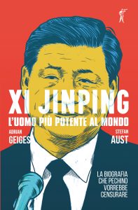 Stefan Aust, Adrian Geiges – Xi Jinping. L’uomo più potente al mondo (2023)