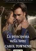 Carol Townend - Le principesse dell'Alhambra Vol. 1. La principessa nella torre (2019)