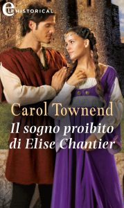 Carol Townend – Knights of Champagne Vol. 3. Il sogno proibito di Elise Chantier (2020)