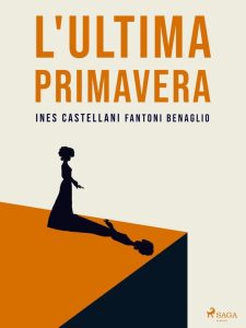 Ines Castellani Fantoni Benaglio – L’ultima primavera (2023)