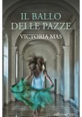 Victoria Mas - Il ballo delle pazze (2021)