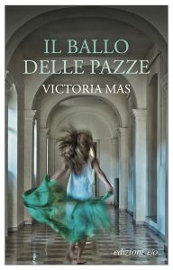 Victoria Mas – Il ballo delle pazze (2021)
