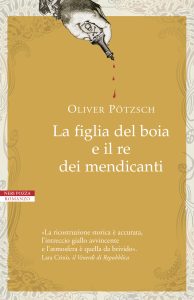 Oliver Potzsch – La figlia del boia e il re dei mendicanti (2015)