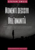 Stefan Zweig - Momenti decisivi dell'umanità (2023)
