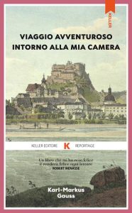 Karl-Markus Gauss – Viaggio avventuroso intorno alla mia camera (2023)