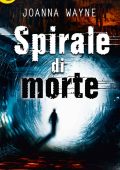 Joanna Wayne - Spirale di morte (2016)