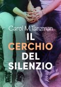 Carol M. Tanzman - Il cerchio del silenzio (2017)