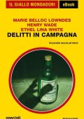 Ethel Lina White, Henry Wade, M.A. Belloc Lowndes - Delitti in campagna (2023)