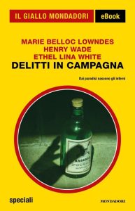 Ethel Lina White, Henry Wade, M.A. Belloc Lowndes – Delitti in campagna (2023)