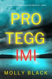 Molly Black – Proteggimi (Katie Winter, FBI Libro 8) (2023)