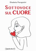 Elisabetta Pieragostini - Sottovoce sul cuore (2023)