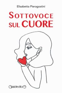 Elisabetta Pieragostini – Sottovoce sul cuore (2023)