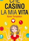 Karen Templeton - Che casino la mia vita (2014)