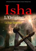 Henry Goldman - Isha. L'origine. La saga completa (2023)