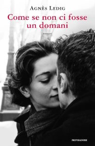 Agnès Ledig – Come se non ci fosse un domani (2017)