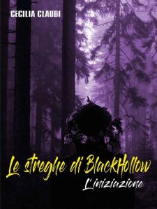 Cecilia Claudi – Le streghe di BlackHollow vol. 2. L’iniziazione (2020)
