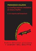 Francesco Calzoni - La trasfigurazione mediatica di Chiara Maffei (2023)
