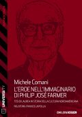 Michele Comani - L'eroe nell'immaginario di Philip José Farmer (2020)