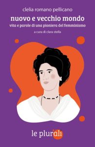 Clelia Romano Pellicano – Nuovo e vecchio mondo (2023)