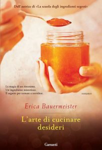 Erica Bauermeister – L’arte di cucinare desideri (2013)