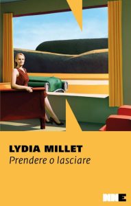 Lydia Millet – Prendere o lasciare (2023)