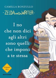 Zelda was a Writer (Camilla Ronzullo) – I no che non dici agli altri sono quelli che imponi a te stessa (2023)