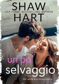 Shaw Hart - Knight Security Vol. 2. Un po' selvaggio (2023)