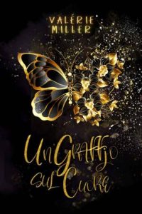 Valérie Miller, Ella Kintsugi , Laura Chicory – Un Graffio sul Cuore (2022)