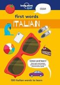 First Words - Italian: 100 Italian words to learn (Lonely Planet Kids) (2018)