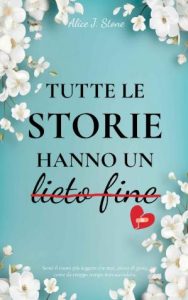 Alice J. Stone – Tutte le storie hanno un lieto fine (2023)
