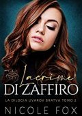 Nicole Fox - A Bratva Uvarov Vol. 2. Lacrime di Zaffiro (2023)