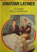 Jonathan Latimer - La dama della morgue (1965)