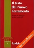Bart D. Ehrman, Bruce M. Metzger - Il testo del Nuovo Testamento Trasmissione, corruzione e restituzione (2013) PDF