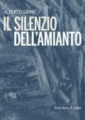 Alberto Gaino - Il silenzio dell'amianto (2021)