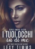 Lexy Timms - Amore cieco Vol. 3. I tuoi occhi su di me (2023)