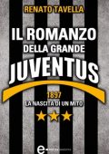 Renato Tavella - Il romanzo della grande Juventus (2014)