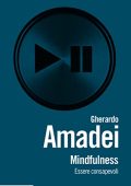Gherardo Amadei - Mindfulness. Essere consapevoli (2023)
