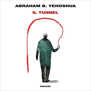 Abraham B. Yehoshua – Il tunnel (2020) (mp3 – 64 kbps)