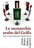 Cinzia Bianco, Matteo Legrenzi - Le monarchie arabe del Golfo (2023)